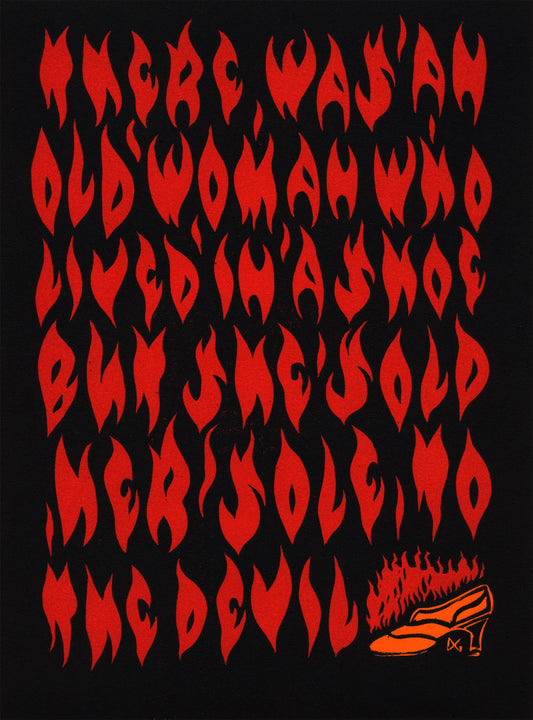 There Was An Old Woman Who Lived In A Shoe, But She Sold Her Sole To The Devil